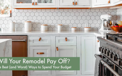 Will Your Remodel Pay Off? The Best (and Worst)  Ways to Spend Your Budget